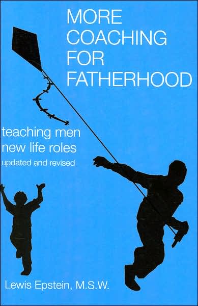 More Coaching for Fatherhood: Teaching Men New Life Roles