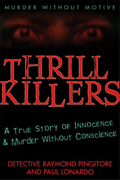 Thrill Killers: A True Story of Innocence and Murder Without Conscience
