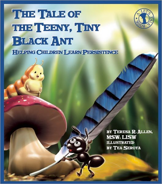 The Tale of the Teeny, Tiny Black Ant: Helping Children Learn Persistence