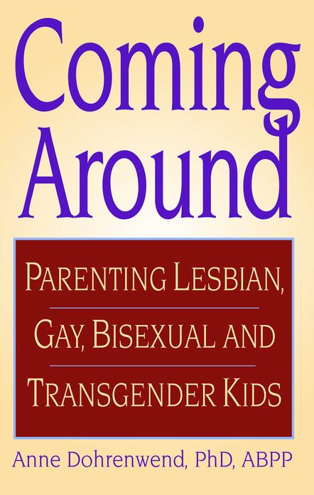 Coming Around: Parenting Lesbian, Gay, Bisexual, and Transgender Kids