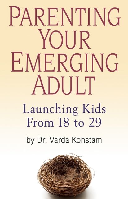 Parenting Your Emerging Adult: Launching Kids From 18 to 29
