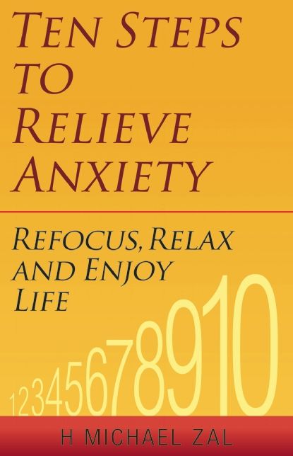 Ten Steps to Relieve Anxiety: Refocus, Relax, and Enjoy Life