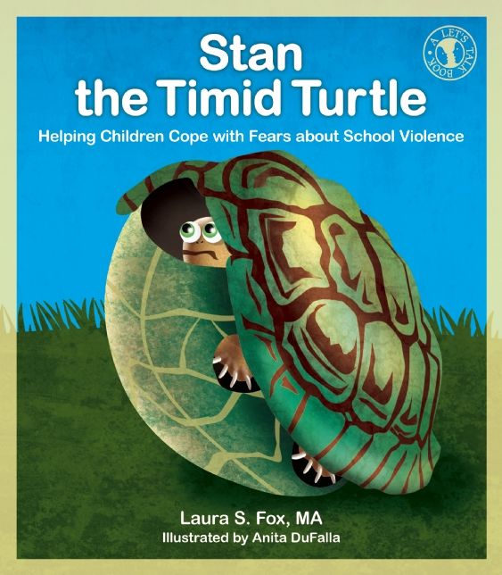 Stan the Timid Turtle: Helping Children Cope with Fears about School Violence