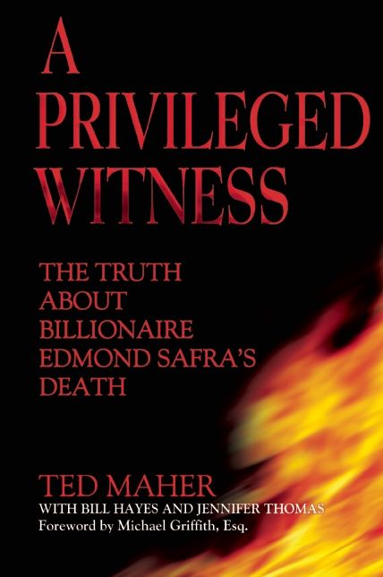 A Privileged Witness: The Truth About Billionaire Edmond Safra's Death
