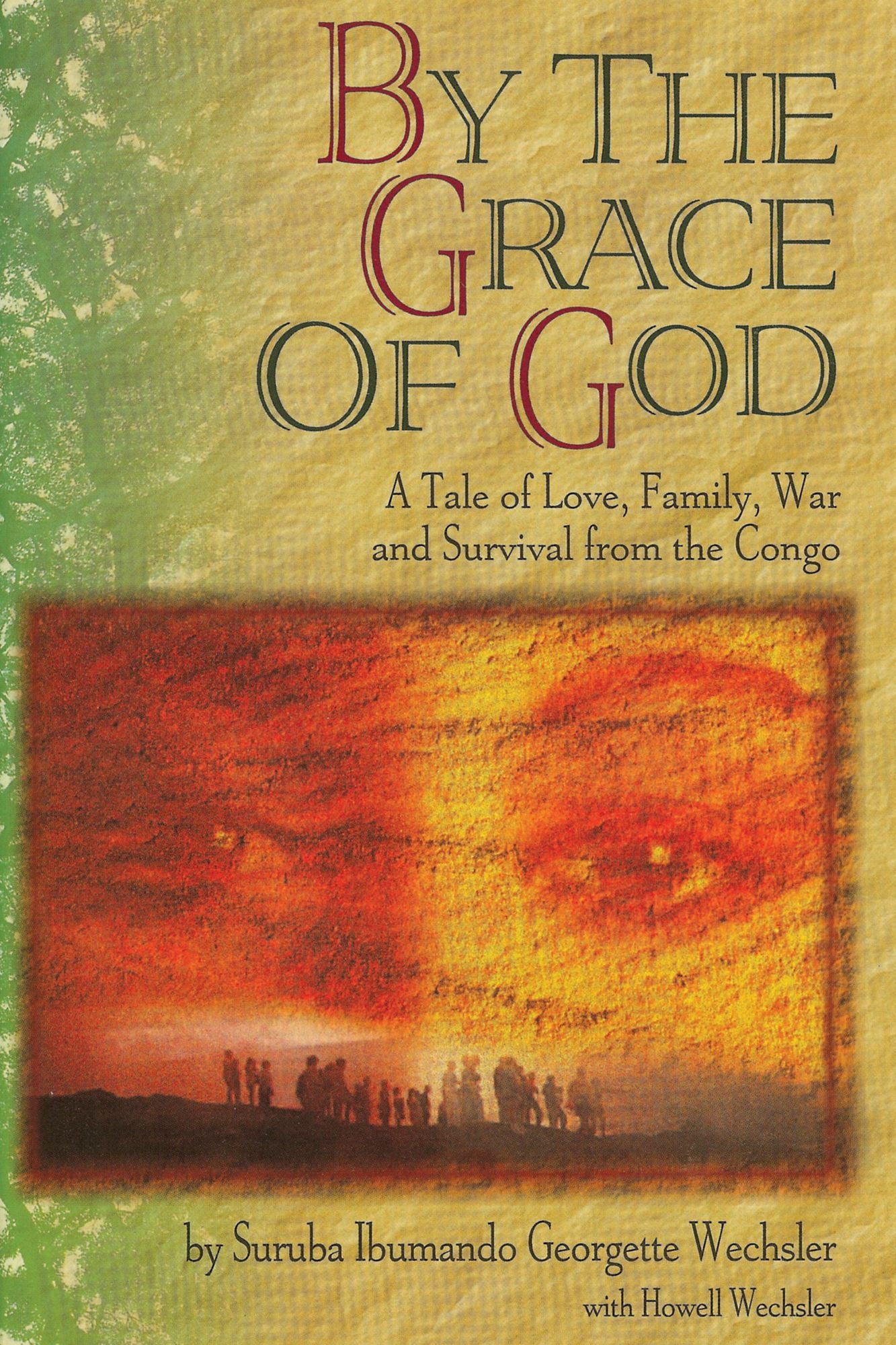 By the Grace of God: A True Story of Love, Family, War and Survival from the Congo