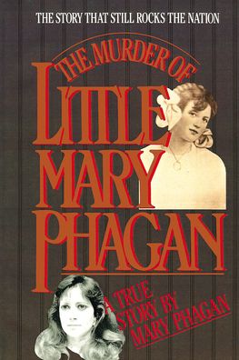 Murder of Little Mary Phagan: The Story the Still Rocks the Nation