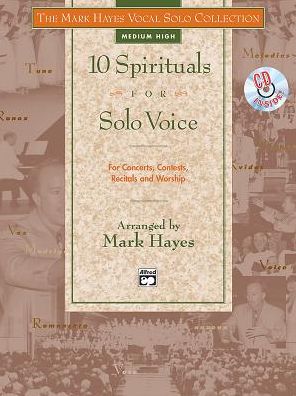 The Mark Hayes Vocal Solo Collection -- 10 Spirituals for Solo Voice: Medium High Voice, Book & CD