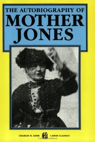 The Autobiography of Mother Jones