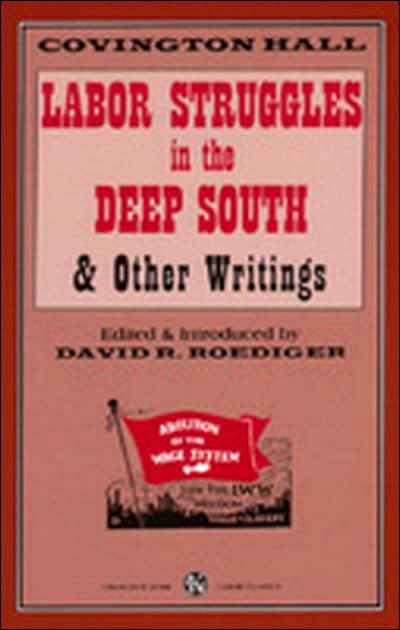 Labor Struggles in the Deep South and Other Writings