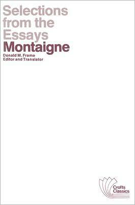 Selections From the Essays Montaigne - Frame Edition