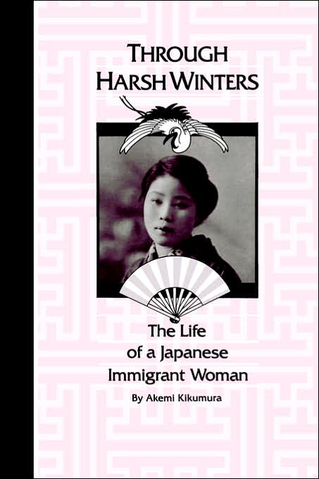 Through Harsh Winters : The Life of a Japanese