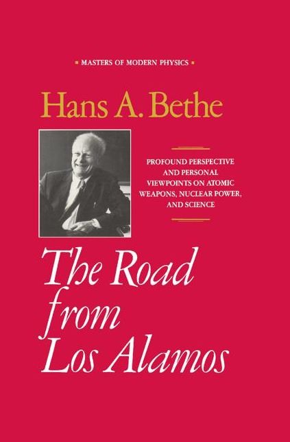 The Road from Los Alamos: Collected Essays of Hans A. Bethe