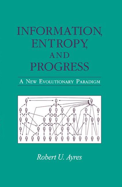 Information, Entropy, and Progress: A New Evolutionary Paradigm