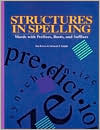 Structures in Spelling: Words wiht Prefixes, Roots, and Suffixes