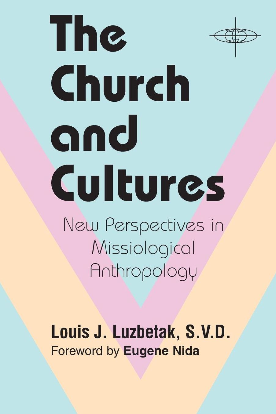 The Church and Cultures: New Perspectives in Missiological Anthropology