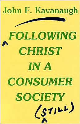 Following Christ in a Consumer Society Still: The Spirituality of Cultural Resistance