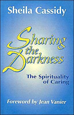 Sharing the Darkness: The Spirituality of Caring