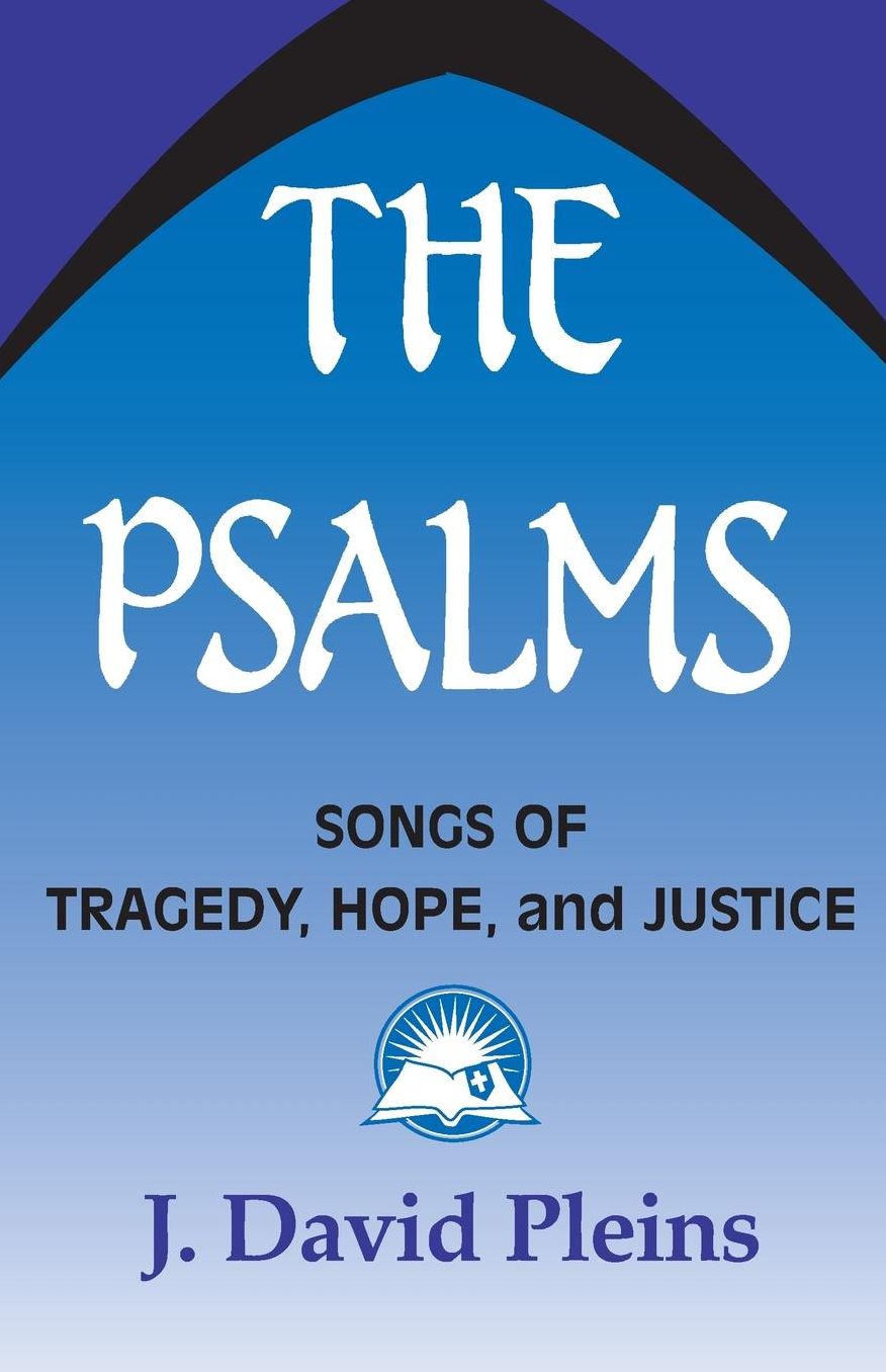 The Psalms: Songs of Tragedy, Hope, and Justice