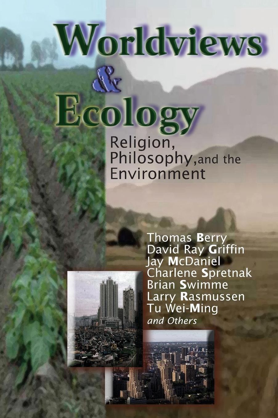 Worldviews and Ecology: Religion, Philosophy, and the Environment