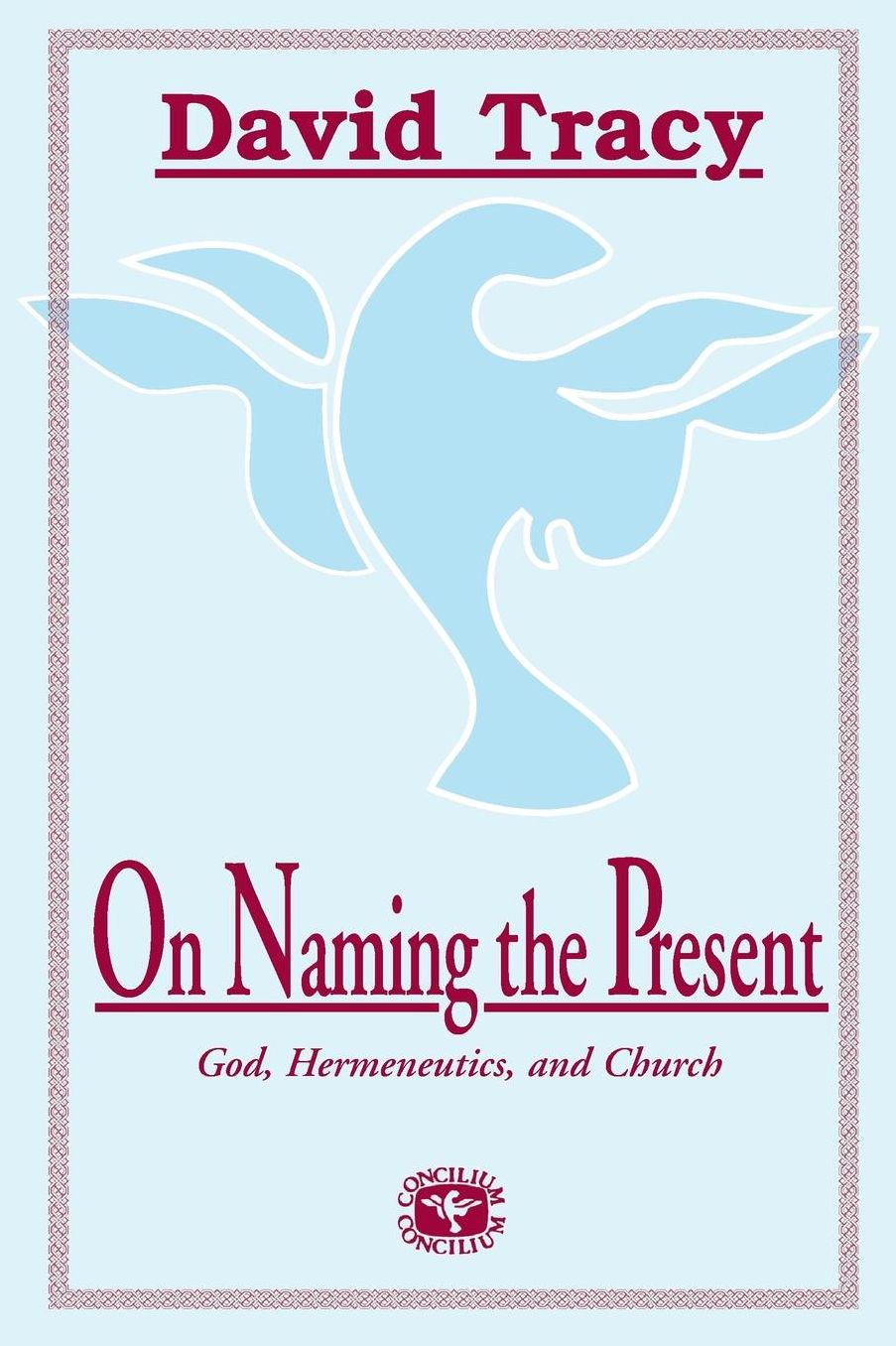 On Naming the Present: Reflections on Catholicism, Hermeneutics, and the Church