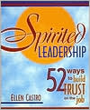 Spirited Leadership: 52 Ways to Build Trust on the Job