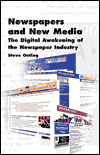 Newspapers and New Media: The Digital Awakening of the Newspaper Industry