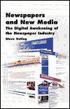 Newspapers and New Media: The Digital Awakening of the Newspaper Industry