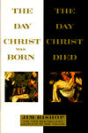 Day Christ Was Born and the Day Christ Died