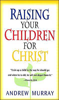 Raising Your Children for Christ
