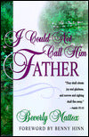 I Could Not Call Him Father
