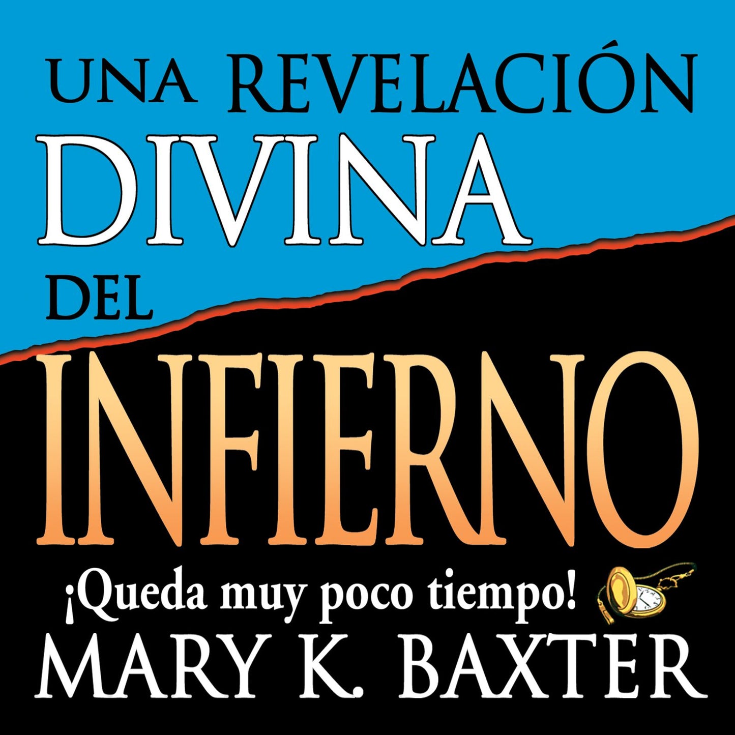 Una revelacion divina del infierno: Queda muy poco tiempo!