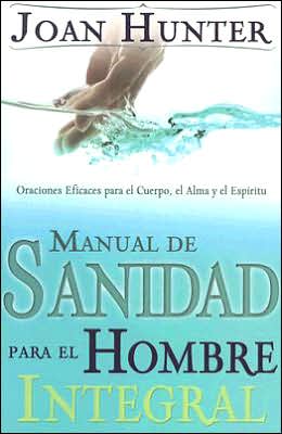 Manual de sanidad para el hombre integral (Healing the Whole Man Handbook)