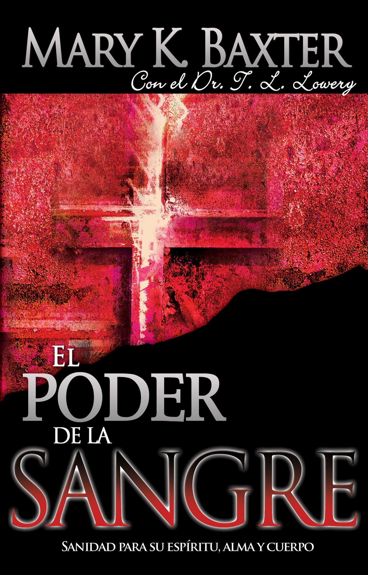 El Poder de la Sangre: Sanidad Para su espiritu, alma, y cuerpo
