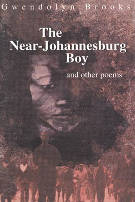 The Near Johannesburg Boy and Other Poems