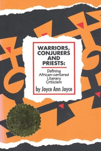 Warriors, Conjurers and Priests: Defining African-Centered Literary Criticism