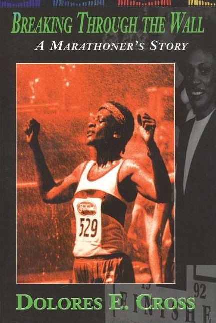 Breaking Through The Wall: A Marathoner's Story