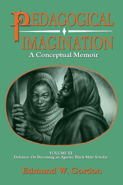Pedagogical Imagination: Volume III: Defiance: On Becoming an Agentic Black Male Scholar