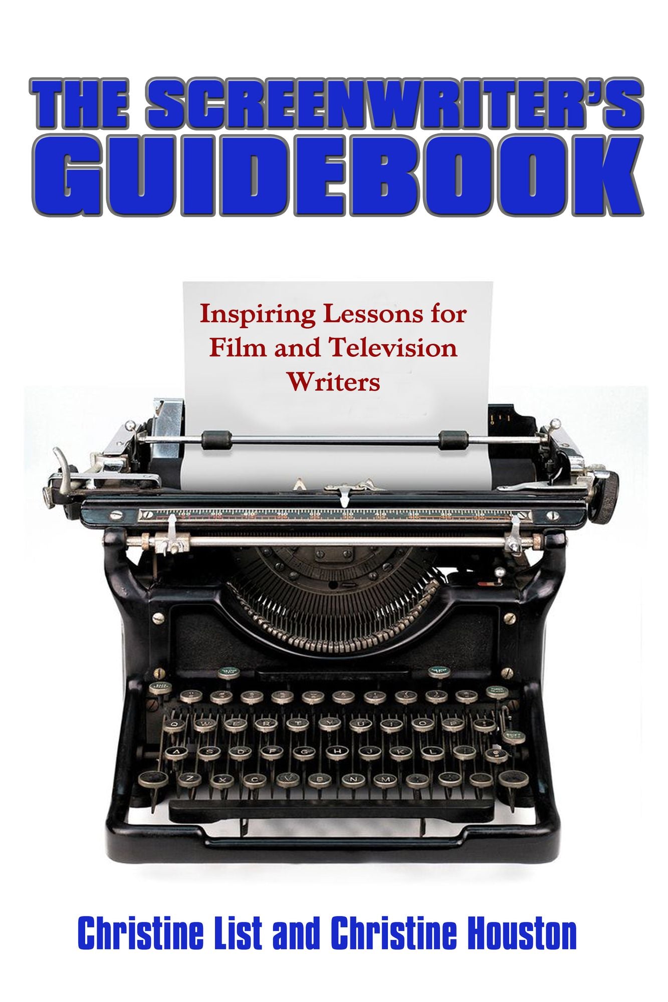 Screenwriter's Guidebook: Inspiring Lessons in Film and Television Writing