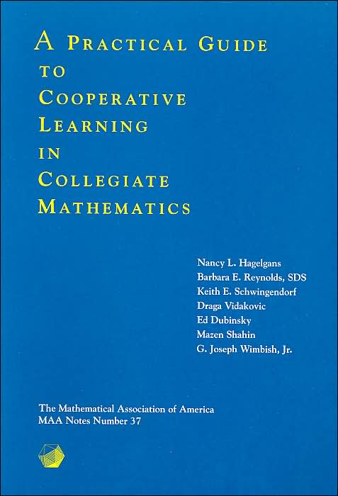 Practical Guide to Cooperative Learning in Collegiate Mathematics (MAA Notes Series #37)