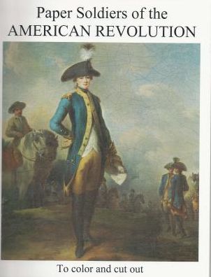 Paper Soldiers of the American Revolution