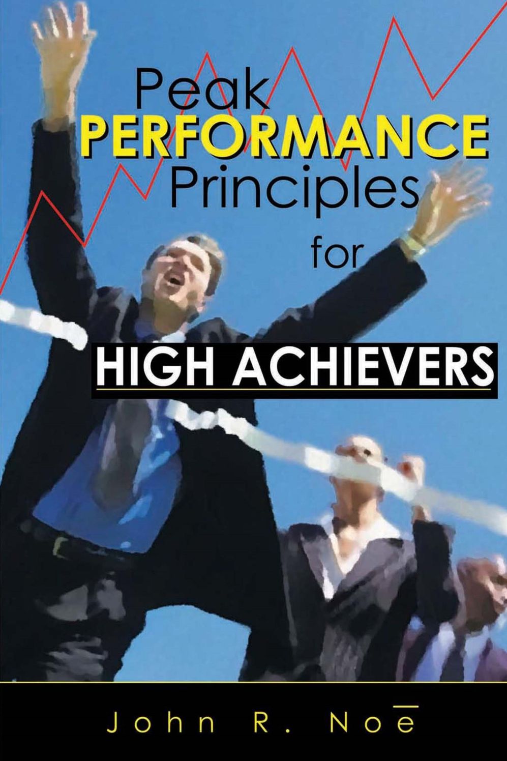 Peak Performance Principles for High Achievers