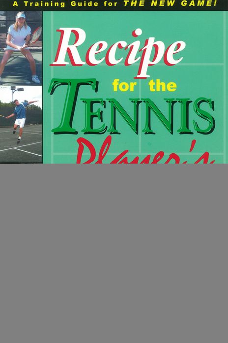 Recipes for a Tennis Player's Soul
