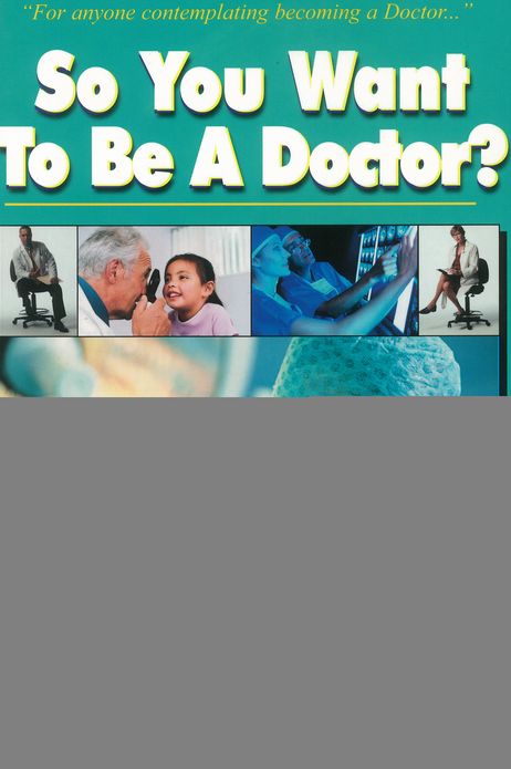 So You Want to Be a Doctor?