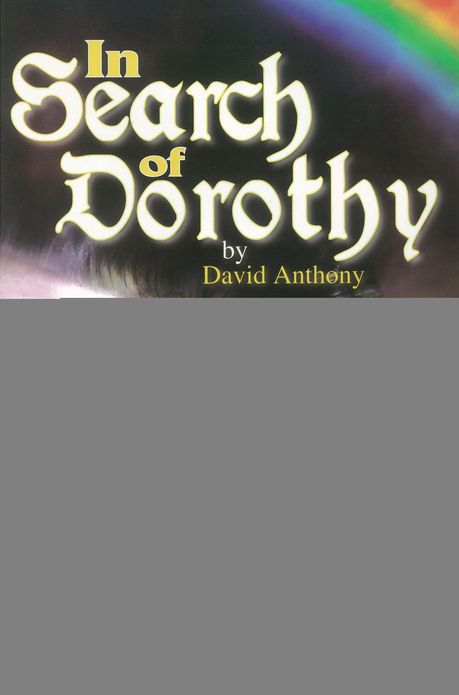 In Search of Dorothy: What If Oz Wasn't a Dream?