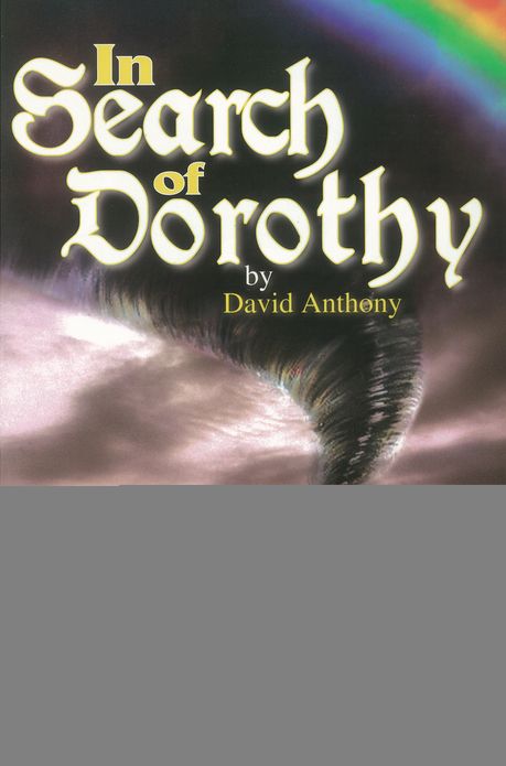 In Search of Dorothy: What If Oz Wasn't a Dream?