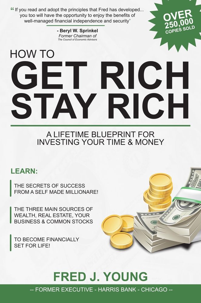 How to Get Rich, Stay Rich and Be Happy: Become Financially Set for Life!