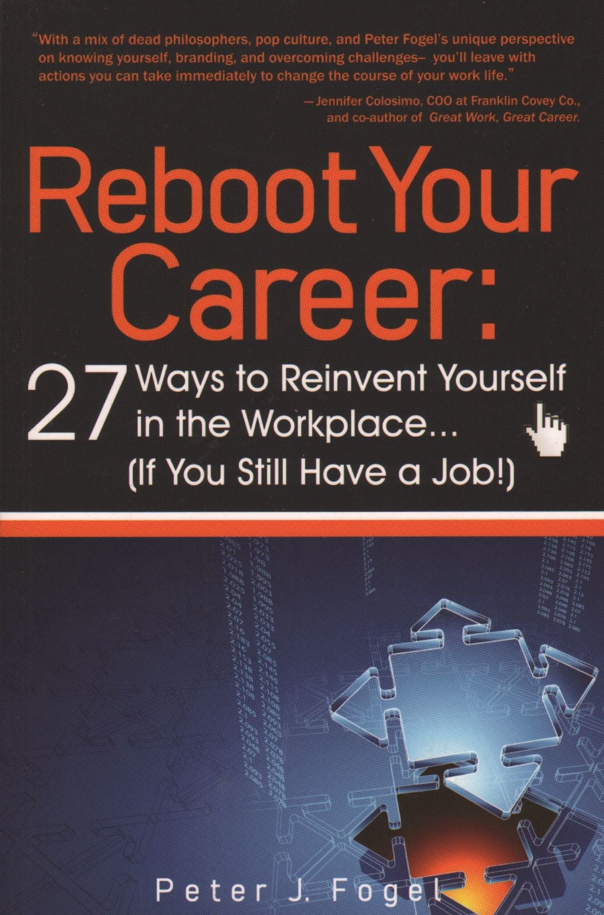 Reboot Your Career: 27 Ways to Reinvent Yourself in the Workplace... (If You Still Have a Job!)