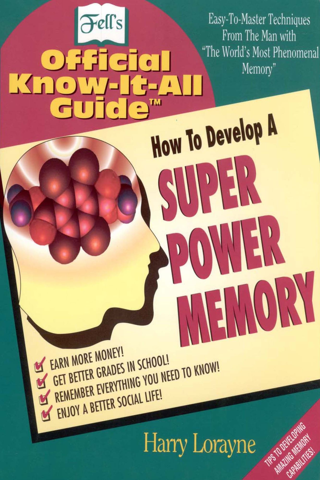 Fell's How to Develop a Super Power Memory: Your Absolute, Quintessential, All You Wanted to Know Complete Guide