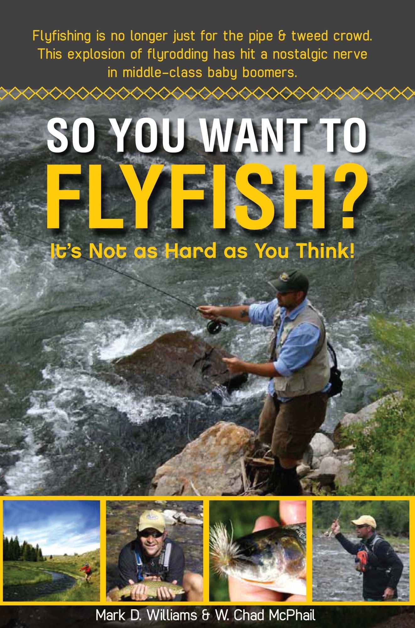 So You Want To Flyfish?: It's Not as Hard as You Think!
