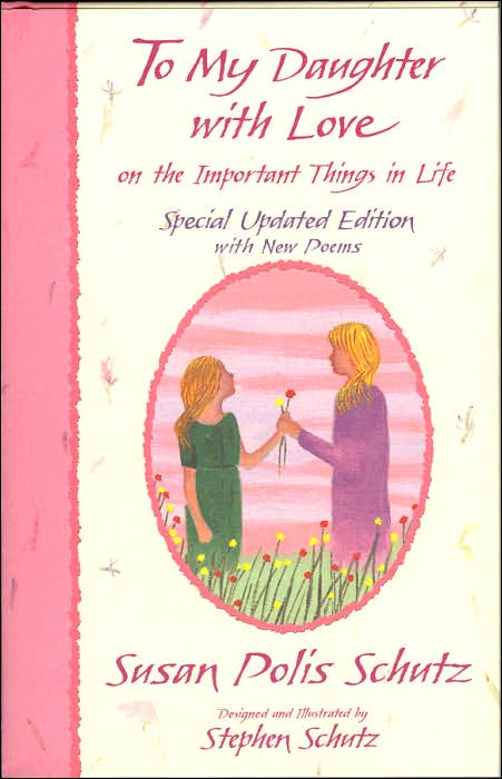 To My Daughter with Love: On the Important Things in Life